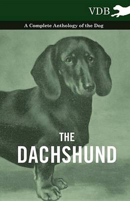 Book cover for The Dachshund - A Complete Anthology of the Dog -