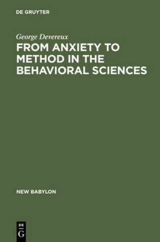 Cover of From Anxiety to Method in the Behavioral Sciences