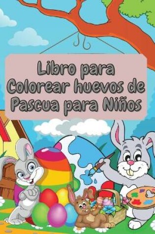 Cover of Libro para Colorear huevos de Pascua para Ninos