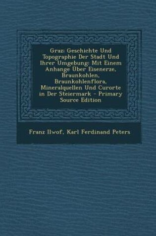 Cover of Graz; Geschichte Und Topographie Der Stadt Und Ihrer Umgebung