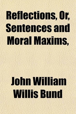 Book cover for Reflections, Or, Sentences and Moral Maxims,