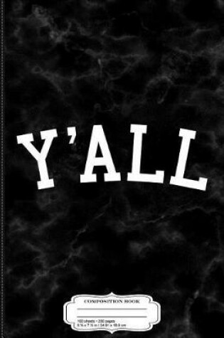 Cover of Y'All University Southern Pride Composition Notebook