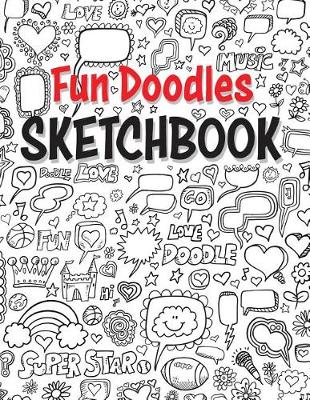 Book cover for Fun Doodles Sketch Book for Kids 102 Pages of Blank Paper for Drawing ( 8.5x11