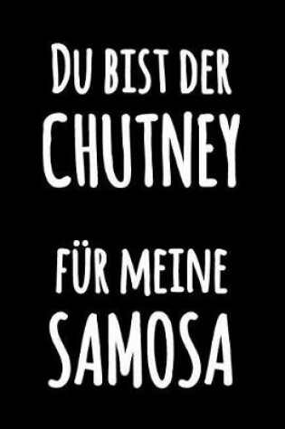 Cover of Du bist der Chutney für meine Samosa