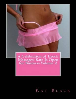 Book cover for A Celebration of Erotic Massages: Kate Is Open for Business Volume 2