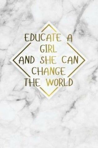 Cover of Educate a Girl and She Can Change the World