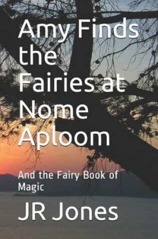 Cover of Amy Finds the Fairies at Nome Aploom