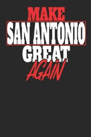 Cover of Make San Antonio Great Again