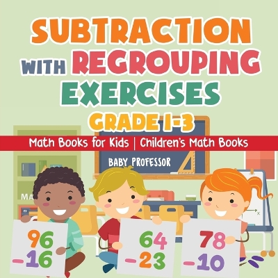 Book cover for Subtraction with Regrouping Exercises - Grade 1-3 - Math Books for Kids Children's Math Books