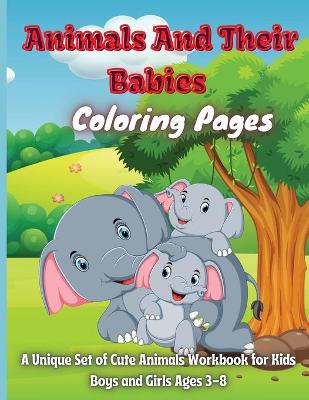 Book cover for Animals And Their Babies Coloring Pages