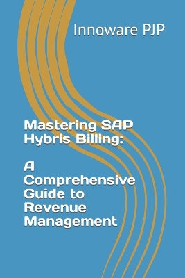 Cover of Mastering SAP Hybris Billing