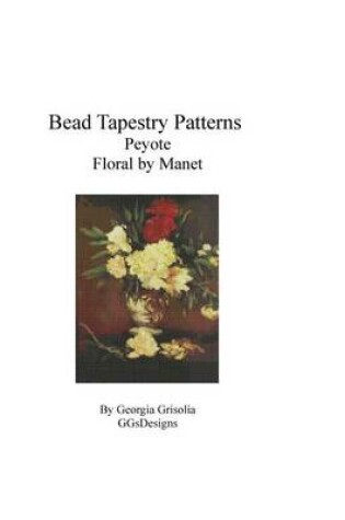 Cover of Bead Tapestry Patterns Peyote Floral by Manet