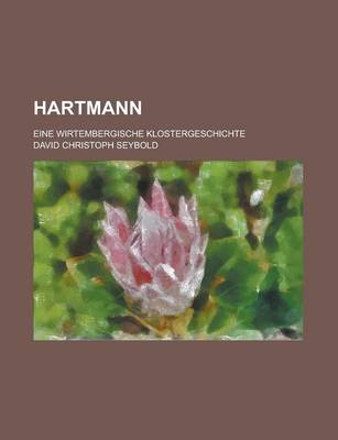 Book cover for Hartmann; Eine Wirtembergische Klostergeschichte