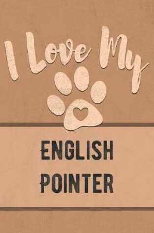 Cover of I Love My English Pointer