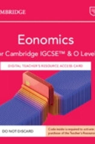 Cover of Cambridge IGCSE™ and O Level Economics Digital Teacher's Resource Access Card