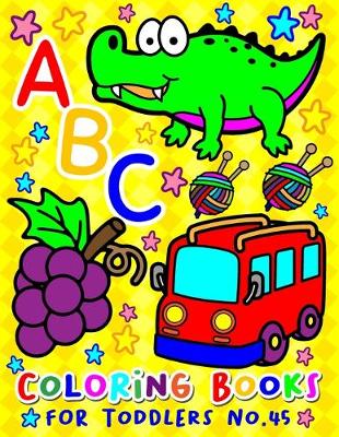 Book cover for ABC Coloring Books for Toddlers No.45
