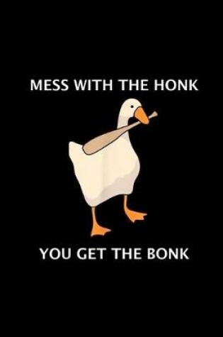 Cover of Mess with the Honk You Get the Bonk