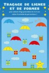 Book cover for Tracage de lignes et de formes pour enfants d'age prescolaire de 3 a 4 ans - cahier d'activites de pre-ecriture 1