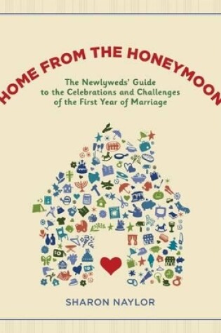 Cover of Home from the Honeymoon: Newlyeds' Gu