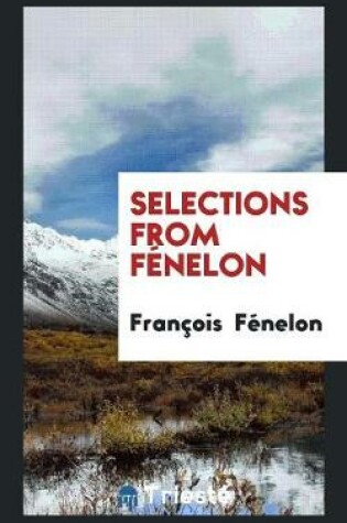 Cover of Selections from Fenelon