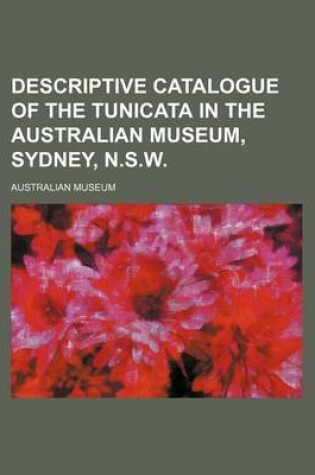 Cover of Descriptive Catalogue of the Tunicata in the Australian Museum, Sydney, N.S.W.