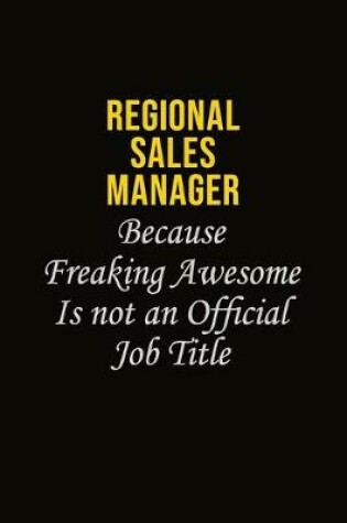 Cover of Regional Sales Manager Because Freaking Awesome Is Not An Official Job Title