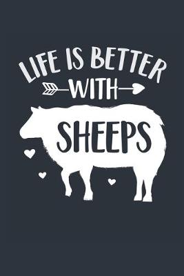 Book cover for Life Is Better With Sheeps Notebook - Sheep Gift for Sheep Lovers - Sheep Journal - Sheep Diary