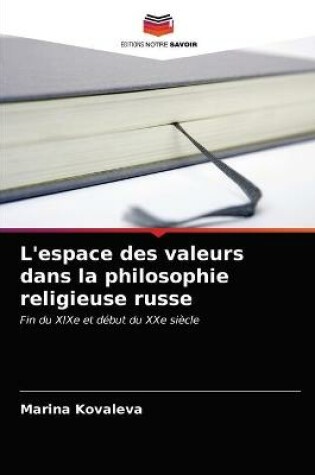 Cover of L'espace des valeurs dans la philosophie religieuse russe