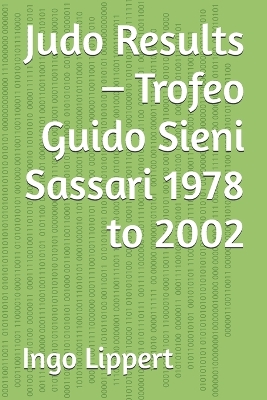 Book cover for Judo Results - Trofeo Guido Sieni Sassari 1978 to 2002