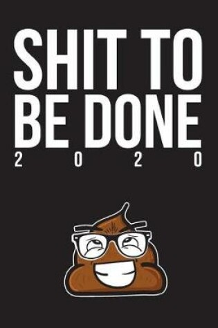 Cover of Shit To Be Done 2020