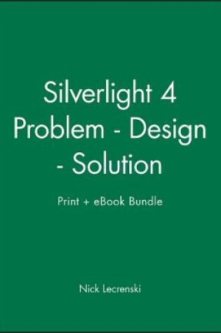 Cover of Silverlight 4 Problem - Design - Solution Print + eBook Bundle