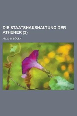 Cover of Die Staatshaushaltung Der Athener (3 )