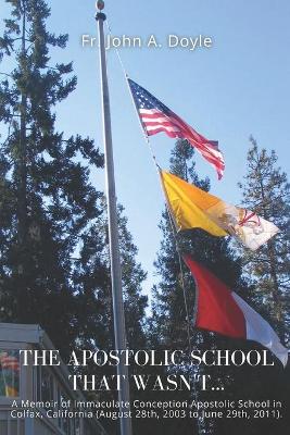 Book cover for The Apostolic School That Wasn't...