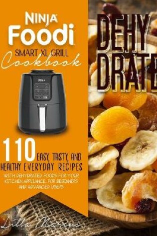 Cover of Ninja Foodi Smart XL Grill Cookbook - Dehydrate