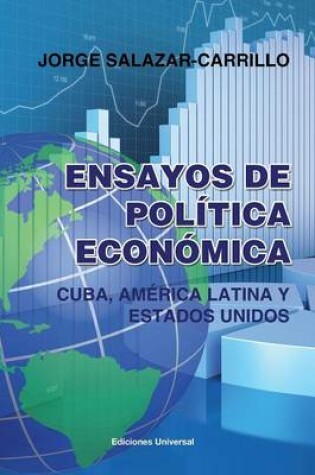 Cover of Ensayos de Politica Economica. Cuba, America Latina y Estados Unidos