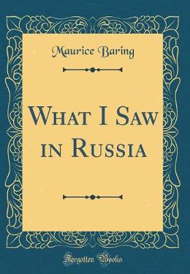 Book cover for What I Saw in Russia (Classic Reprint)