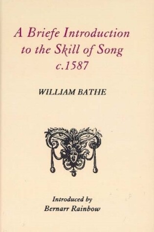 Cover of A Briefe Introduction to the Skill of Song, c. 1587