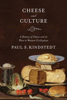Cheese and Culture by Paul Kindstedt