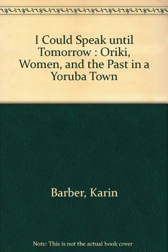 Book cover for I Could Speak until Tomorrow : Oriki, Women, and the Past in a Yoruba Town