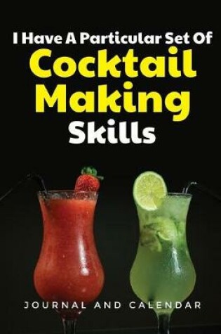 Cover of I Have a Particular Set of Cocktail Making Skills