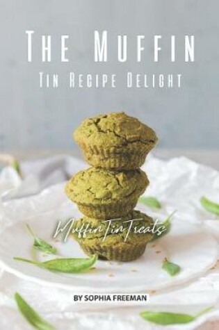 Cover of The Muffin Tin Recipe Delight