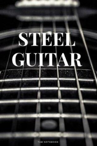 Cover of Steel Guitar Tab Notebook