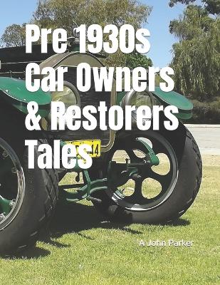 Book cover for Pre 1930s Car Owners & Restorers Tales