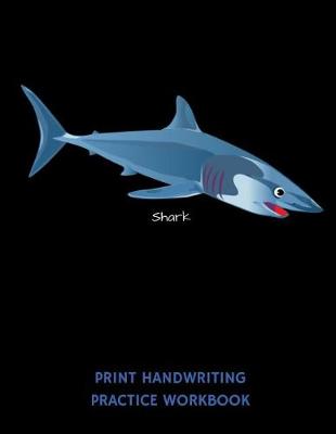 Book cover for Shark Print Handwriting Practice Workbook