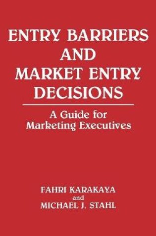 Cover of Entry Barriers and Market Entry Decisions