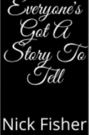 Cover of Everyone's Got A Story To Tell