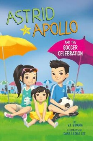 Cover of Astrid and Apollo and the Soccer Celebration