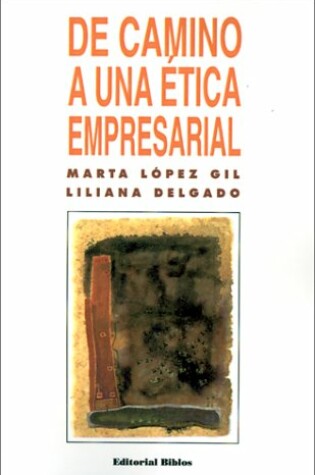 Cover of De Camino A UNA Etica Empresarial