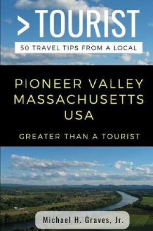 Cover of Greater Than a Tourist- Pioneer Valley Massachusetts USA
