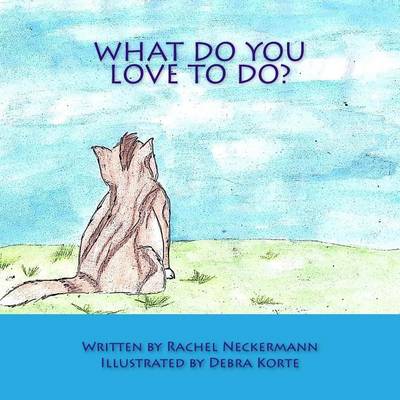 Book cover for What Do You Love To Do?